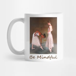 Two ballerinas standing offstage zen yoga buddhism Mug